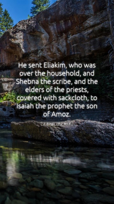 Picture 05 - 2 Kings 19:2 WEB Mobile Phone Wallpaper - He sent Eliakim, who was over the household, and - Mobile Bible Verse Wallpaper