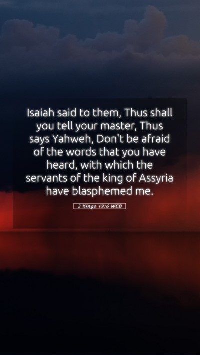 Picture 05 - 2 Kings 19:6 WEB Mobile Phone Wallpaper - Isaiah said to them, Thus shall you tell your - Mobile Bible Verse Wallpaper