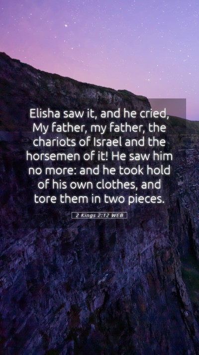 Picture 05 - 2 Kings 2:12 WEB Mobile Phone Wallpaper - Elisha saw it, and he cried, My father, my - Mobile Bible Verse Wallpaper