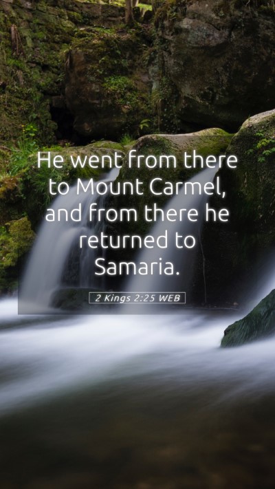 Picture 05 - 2 Kings 2:25 WEB Mobile Phone Wallpaper - He went from there to Mount Carmel, and from - Mobile Bible Verse Wallpaper