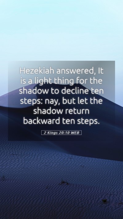 Picture 05 - 2 Kings 20:10 WEB Mobile Phone Wallpaper - Hezekiah answered, It is a light thing for the - Mobile Bible Verse Wallpaper