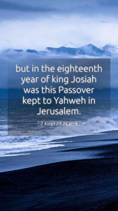 Picture 05 - 2 Kings 23:23 WEB Mobile Phone Wallpaper - but in the eighteenth year of king Josiah was - Mobile Bible Verse Wallpaper