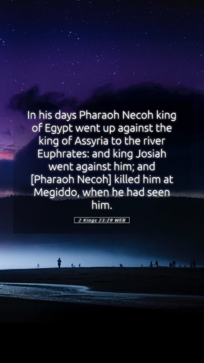 Picture 05 - 2 Kings 23:29 WEB Mobile Phone Wallpaper - In his days Pharaoh Necoh king of Egypt went up - Mobile Bible Verse Wallpaper