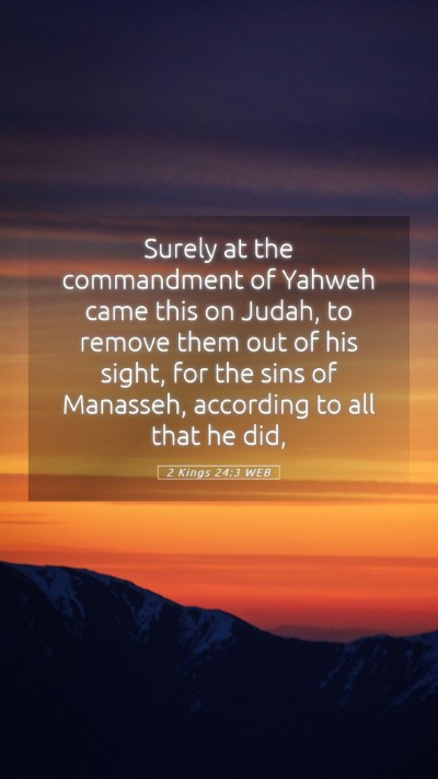 Picture 05 - 2 Kings 24:3 WEB Mobile Phone Wallpaper - Surely at the commandment of Yahweh came this on - Mobile Bible Verse Wallpaper