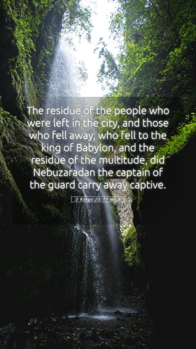 Picture 05 - 2 Kings 25:11 WEB Mobile Phone Wallpaper - The residue of the people who were left in the - Mobile Bible Verse Wallpaper