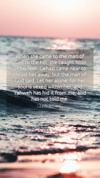 Picture 05 - 2 Kings 4:27 WEB Mobile Phone Wallpaper - When she came to the man of God to the hill, she - Mobile Bible Verse Wallpaper