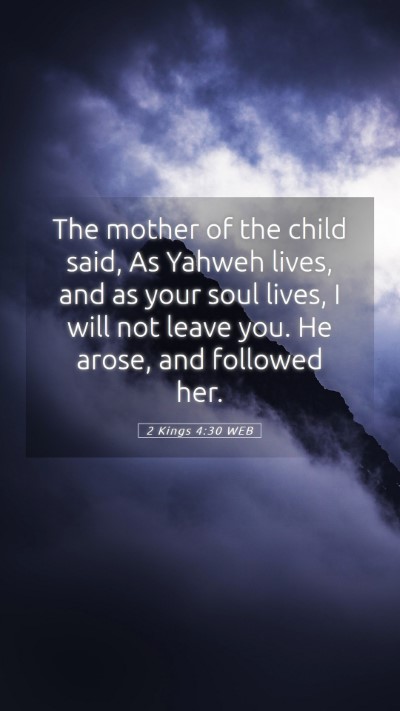 Picture 05 - 2 Kings 4:30 WEB Mobile Phone Wallpaper - The mother of the child said, As Yahweh lives, - Mobile Bible Verse Wallpaper