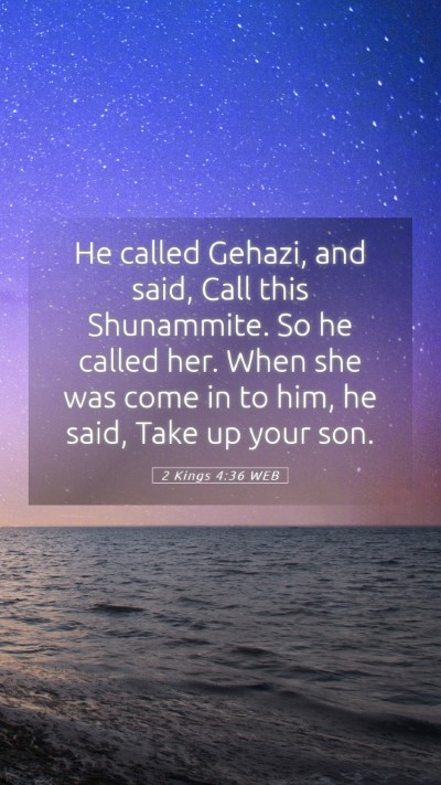 Picture 05 - 2 Kings 4:36 WEB Mobile Phone Wallpaper - He called Gehazi, and said, Call this Shunammite. - Mobile Bible Verse Wallpaper