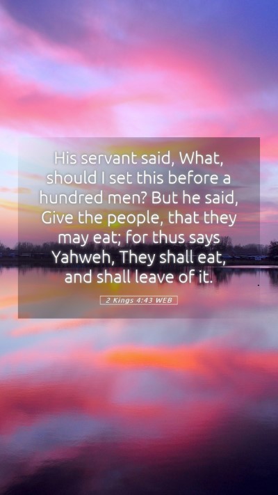 Picture 05 - 2 Kings 4:43 WEB Mobile Phone Wallpaper - His servant said, What, should I set this before - Mobile Bible Verse Wallpaper