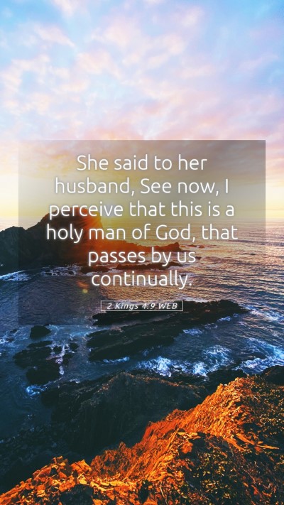 Picture 05 - 2 Kings 4:9 WEB Mobile Phone Wallpaper - She said to her husband, See now, I perceive that - Mobile Bible Verse Wallpaper