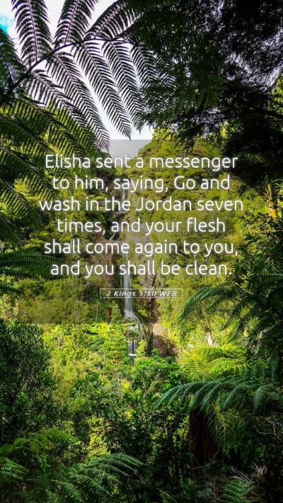 Picture 05 - 2 Kings 5:10 WEB Mobile Phone Wallpaper - Elisha sent a messenger to him, saying, Go and - Mobile Bible Verse Wallpaper
