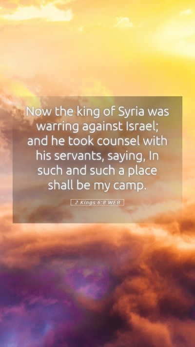 Picture 05 - 2 Kings 6:8 WEB Mobile Phone Wallpaper - Now the king of Syria was warring against Israel; - Mobile Bible Verse Wallpaper