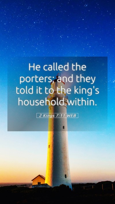 Picture 05 - 2 Kings 7:11 WEB Mobile Phone Wallpaper - He called the porters; and they told it to the - Mobile Bible Verse Wallpaper