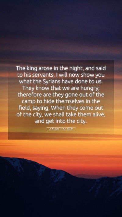 Picture 05 - 2 Kings 7:12 WEB Mobile Phone Wallpaper - The king arose in the night, and said to his - Mobile Bible Verse Wallpaper