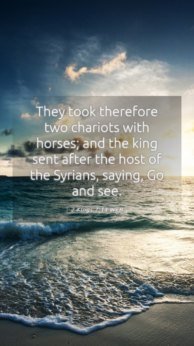 Picture 05 - 2 Kings 7:14 WEB Mobile Phone Wallpaper - They took therefore two chariots with horses; and - Mobile Bible Verse Wallpaper