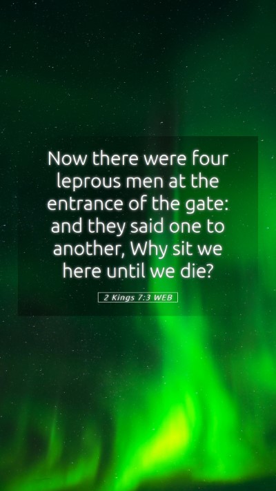 Picture 05 - 2 Kings 7:3 WEB Mobile Phone Wallpaper - Now there were four leprous men at the entrance - Mobile Bible Verse Wallpaper