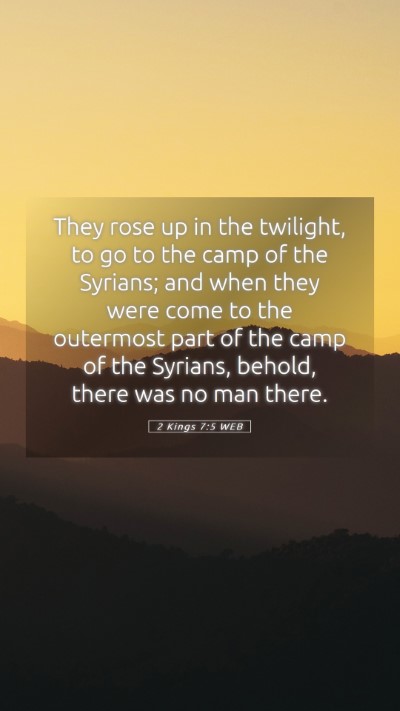 Picture 05 - 2 Kings 7:5 WEB Mobile Phone Wallpaper - They rose up in the twilight, to go to the camp - Mobile Bible Verse Wallpaper