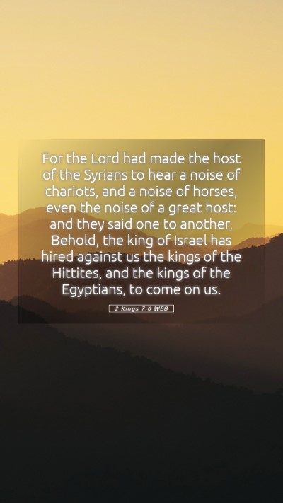 Picture 05 - 2 Kings 7:6 WEB Mobile Phone Wallpaper - For the Lord had made the host of the Syrians to - Mobile Bible Verse Wallpaper
