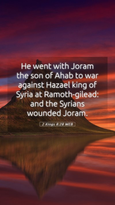 Picture 05 - 2 Kings 8:28 WEB Mobile Phone Wallpaper - He went with Joram the son of Ahab to war against - Mobile Bible Verse Wallpaper