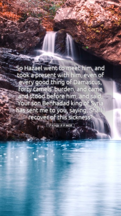 Picture 05 - 2 Kings 8:9 WEB Mobile Phone Wallpaper - So Hazael went to meet him, and took a present - Mobile Bible Verse Wallpaper