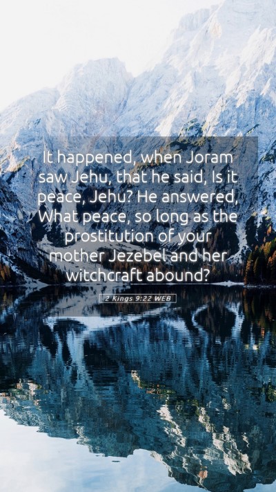 Picture 05 - 2 Kings 9:22 WEB Mobile Phone Wallpaper - It happened, when Joram saw Jehu, that he said, - Mobile Bible Verse Wallpaper