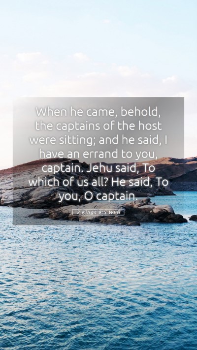 Picture 05 - 2 Kings 9:5 WEB Mobile Phone Wallpaper - When he came, behold, the captains of the host - Mobile Bible Verse Wallpaper