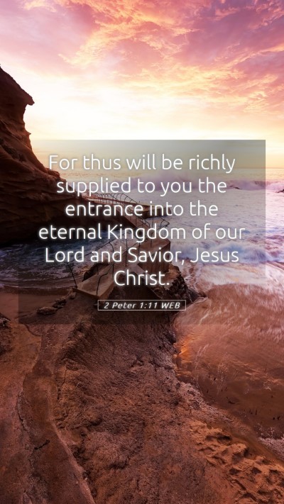 Picture 05 - 2 Peter 1:11 WEB Mobile Phone Wallpaper - For thus will be richly supplied to you the - Mobile Bible Verse Wallpaper
