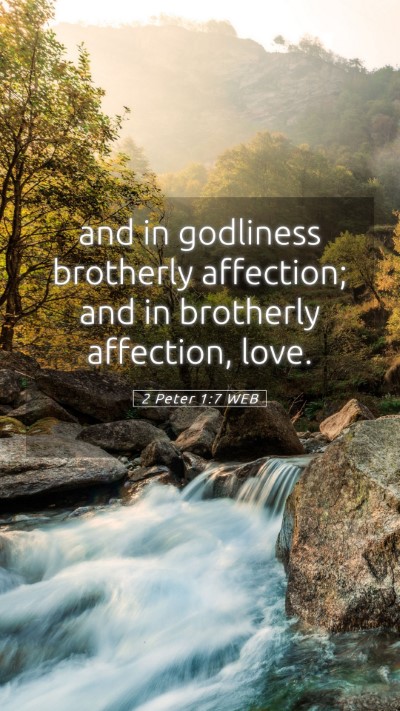 Picture 05 - 2 Peter 1:7 WEB Mobile Phone Wallpaper - and in godliness brotherly affection; and in - Mobile Bible Verse Wallpaper