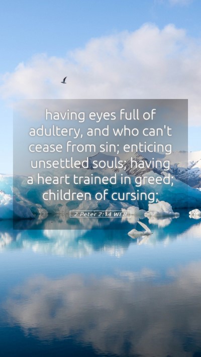 Picture 05 - 2 Peter 2:14 WEB Mobile Phone Wallpaper - having eyes full of adultery, and who can't cease - Mobile Bible Verse Wallpaper