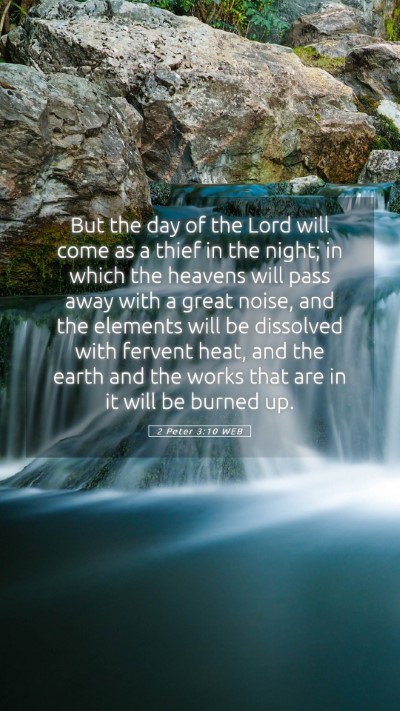 Picture 05 - 2 Peter 3:10 WEB Mobile Phone Wallpaper - But the day of the Lord will come as a thief in - Mobile Bible Verse Wallpaper