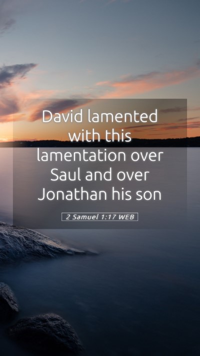 Picture 05 - 2 Samuel 1:17 WEB Mobile Phone Wallpaper - David lamented with this lamentation over Saul - Mobile Bible Verse Wallpaper