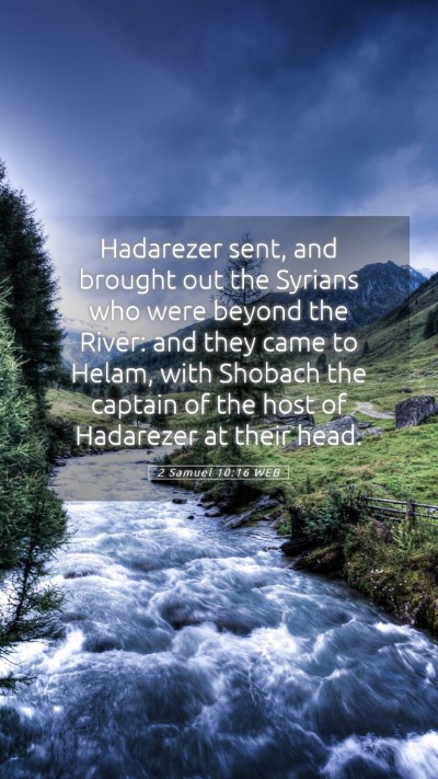 Picture 05 - 2 Samuel 10:16 WEB Mobile Phone Wallpaper - Hadarezer sent, and brought out the Syrians who - Mobile Bible Verse Wallpaper