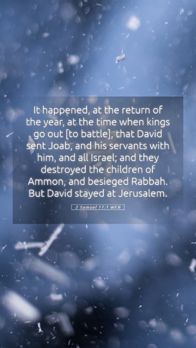 Picture 05 - 2 Samuel 11:1 WEB Mobile Phone Wallpaper - It happened, at the return of the year, at the - Mobile Bible Verse Wallpaper
