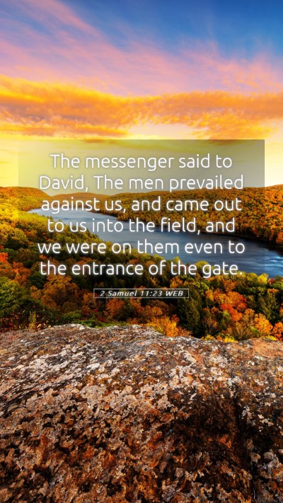 Picture 05 - 2 Samuel 11:23 WEB Mobile Phone Wallpaper - The messenger said to David, The men prevailed - Mobile Bible Verse Wallpaper
