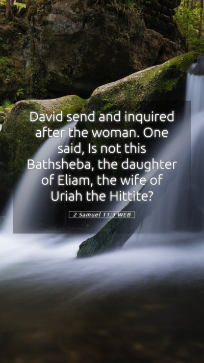 Picture 05 - 2 Samuel 11:3 WEB Mobile Phone Wallpaper - David send and inquired after the woman. One - Mobile Bible Verse Wallpaper