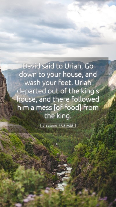 Picture 05 - 2 Samuel 11:8 WEB Mobile Phone Wallpaper - David said to Uriah, Go down to your house, and - Mobile Bible Verse Wallpaper