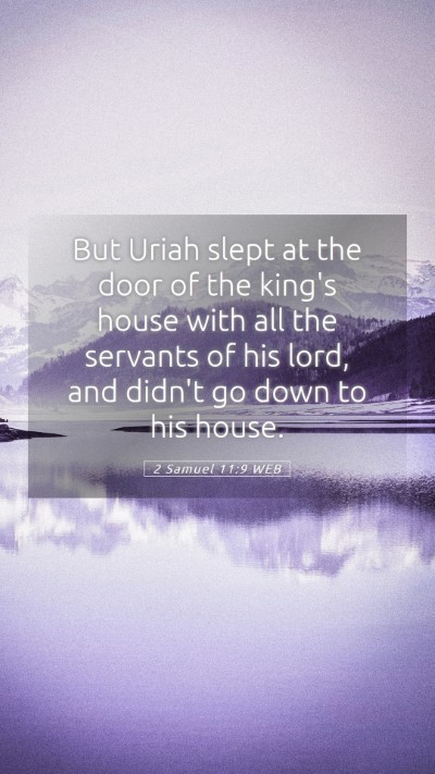 Picture 05 - 2 Samuel 11:9 WEB Mobile Phone Wallpaper - But Uriah slept at the door of the king's house - Mobile Bible Verse Wallpaper