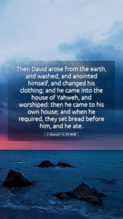 Picture 05 - 2 Samuel 12:20 WEB Mobile Phone Wallpaper - Then David arose from the earth, and washed, and - Mobile Bible Verse Wallpaper