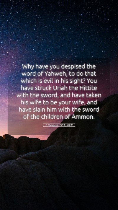 Picture 05 - 2 Samuel 12:9 WEB Mobile Phone Wallpaper - Why have you despised the word of Yahweh, to do - Mobile Bible Verse Wallpaper