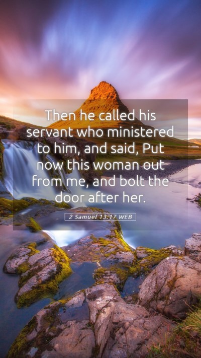 Picture 05 - 2 Samuel 13:17 WEB Mobile Phone Wallpaper - Then he called his servant who ministered to him, - Mobile Bible Verse Wallpaper