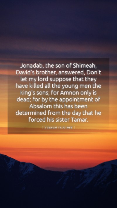 Picture 05 - 2 Samuel 13:32 WEB Mobile Phone Wallpaper - Jonadab, the son of Shimeah, David's brother, - Mobile Bible Verse Wallpaper