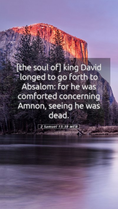 Picture 05 - 2 Samuel 13:39 WEB Mobile Phone Wallpaper - [the soul of] king David longed to go forth to - Mobile Bible Verse Wallpaper