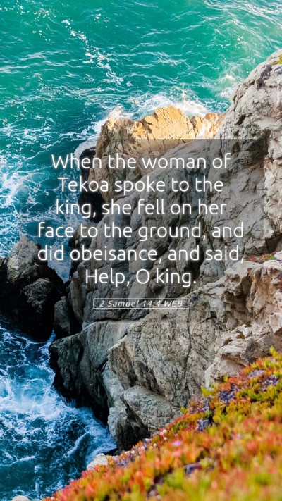 Picture 05 - 2 Samuel 14:4 WEB Mobile Phone Wallpaper - When the woman of Tekoa spoke to the king, she - Mobile Bible Verse Wallpaper
