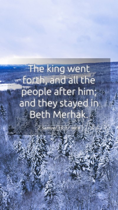 Picture 05 - 2 Samuel 15:17 WEB Mobile Phone Wallpaper - The king went forth, and all the people after - Mobile Bible Verse Wallpaper