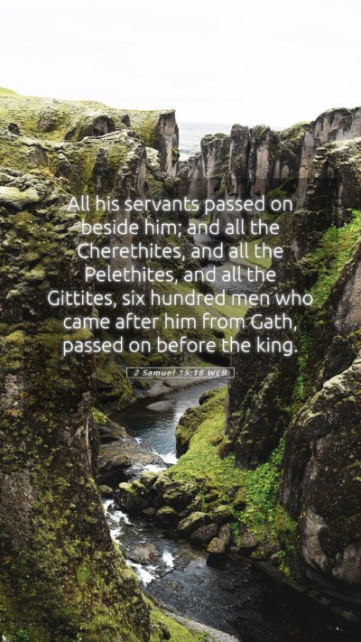 Picture 05 - 2 Samuel 15:18 WEB Mobile Phone Wallpaper - All his servants passed on beside him; and all - Mobile Bible Verse Wallpaper