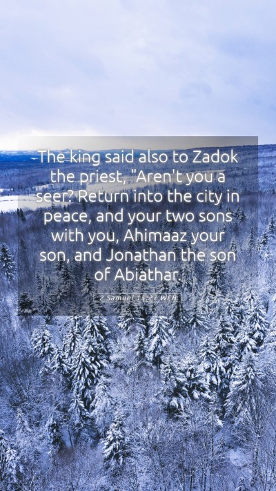 Picture 05 - 2 Samuel 15:27 WEB Mobile Phone Wallpaper - The king said also to Zadok the priest, 