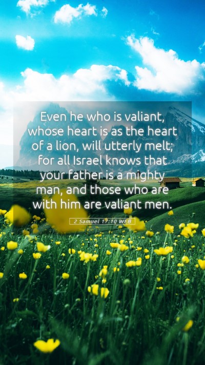 Picture 05 - 2 Samuel 17:10 WEB Mobile Phone Wallpaper - Even he who is valiant, whose heart is as the - Mobile Bible Verse Wallpaper