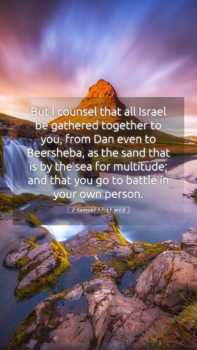 Picture 05 - 2 Samuel 17:11 WEB Mobile Phone Wallpaper - But I counsel that all Israel be gathered - Mobile Bible Verse Wallpaper