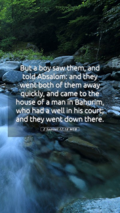 Picture 05 - 2 Samuel 17:18 WEB Mobile Phone Wallpaper - But a boy saw them, and told Absalom: and they - Mobile Bible Verse Wallpaper
