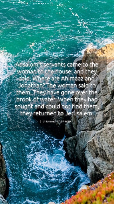Picture 05 - 2 Samuel 17:20 WEB Mobile Phone Wallpaper - Absalom's servants came to the woman to the - Mobile Bible Verse Wallpaper